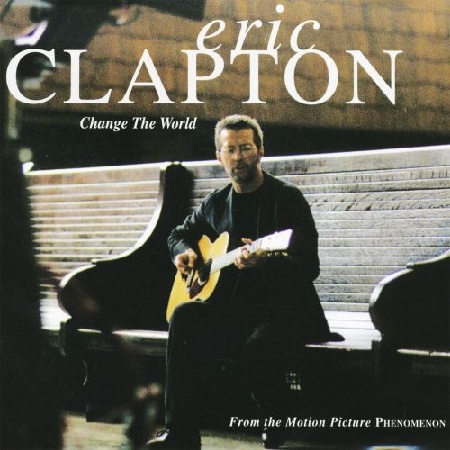 Change The World | Eric Clapton